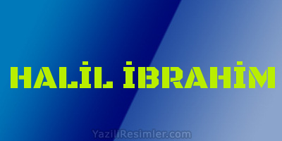 HALİL İBRAHİM